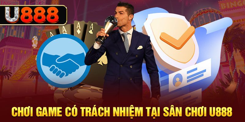 Tầm quan trọng của việc chơi có trách nhiệm tại U888