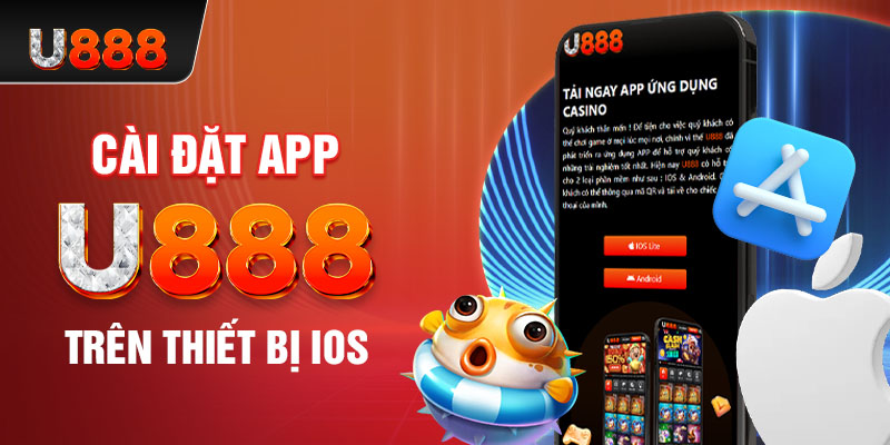 Các bước tải app U888 cho iOS